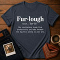Fur-Lough Dog T-Shirt