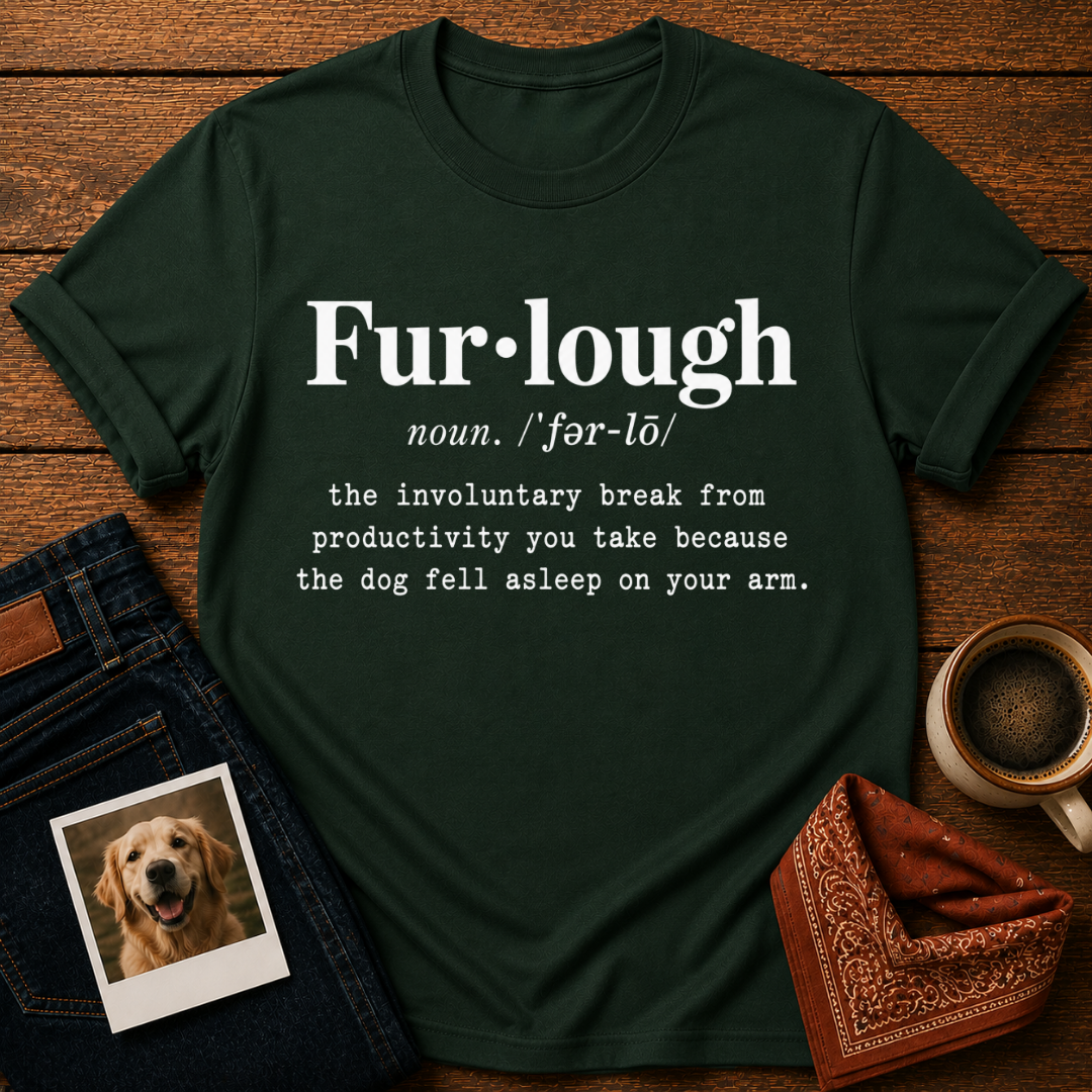 Fur-Lough Dog T-Shirt