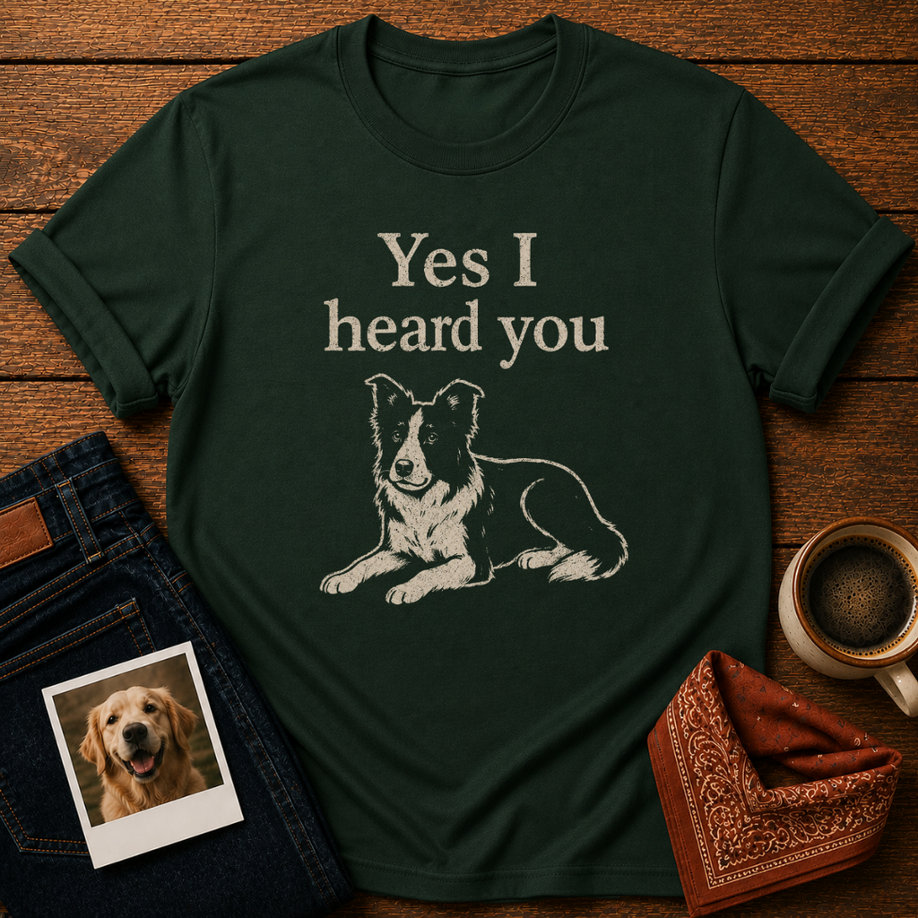 Heard You, Ignored You T-Shirt