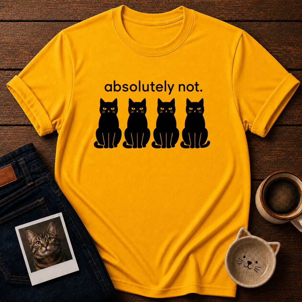 Absolutely not T-Shirt