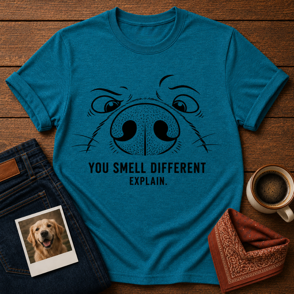 You Smell Different T-Shirt