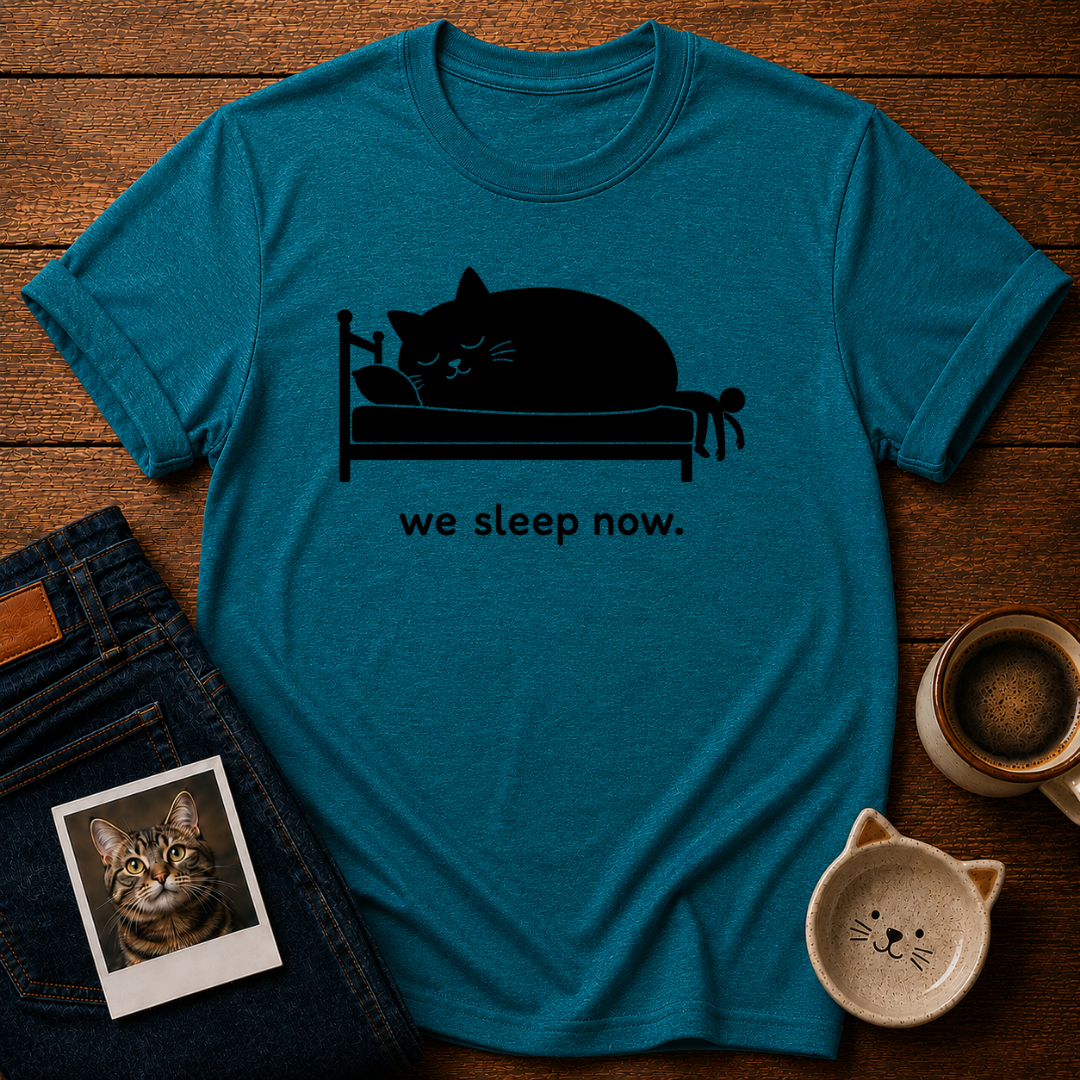 We Sleep Now T-Shirt