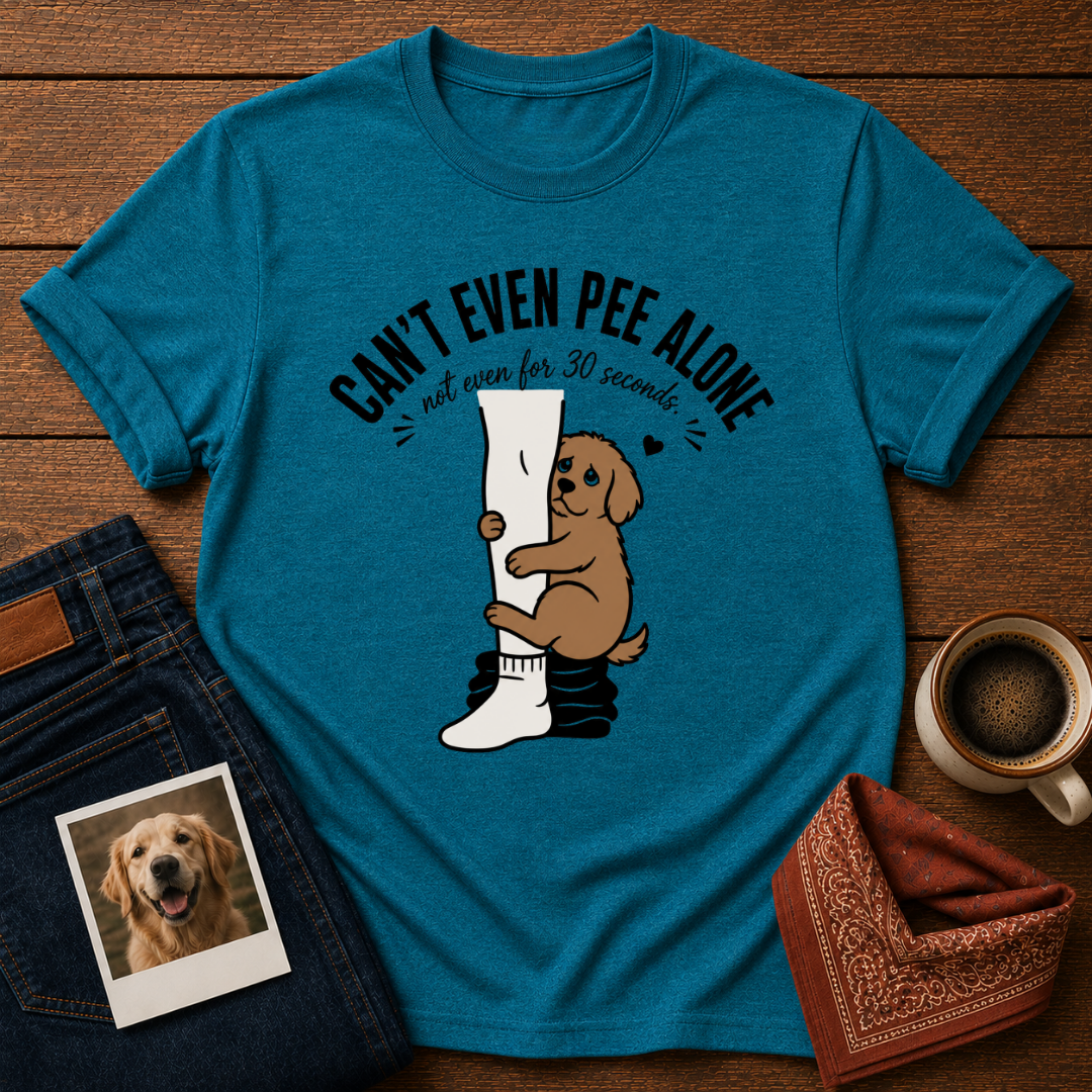 Can't Pee Alone T-Shirt
