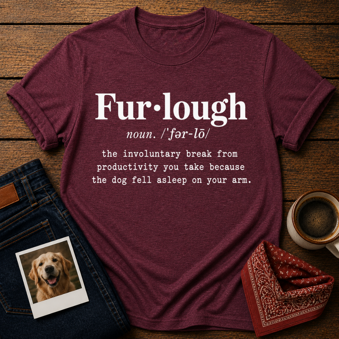 Fur-Lough Dog T-Shirt