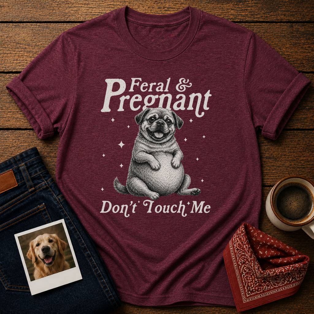 Feral & Pregnant T-Shirt
