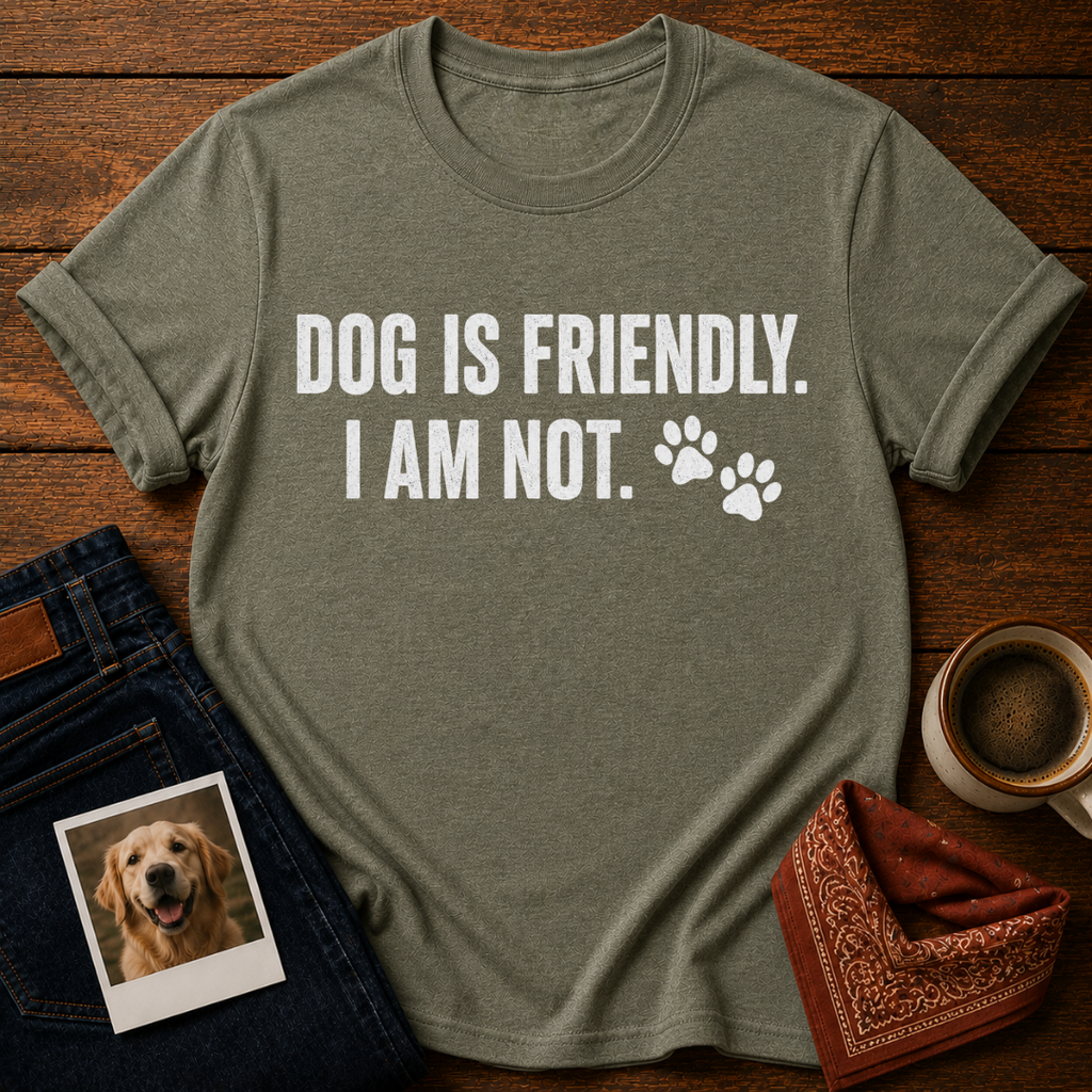 Dog Friendly, Human Not T-Shirt