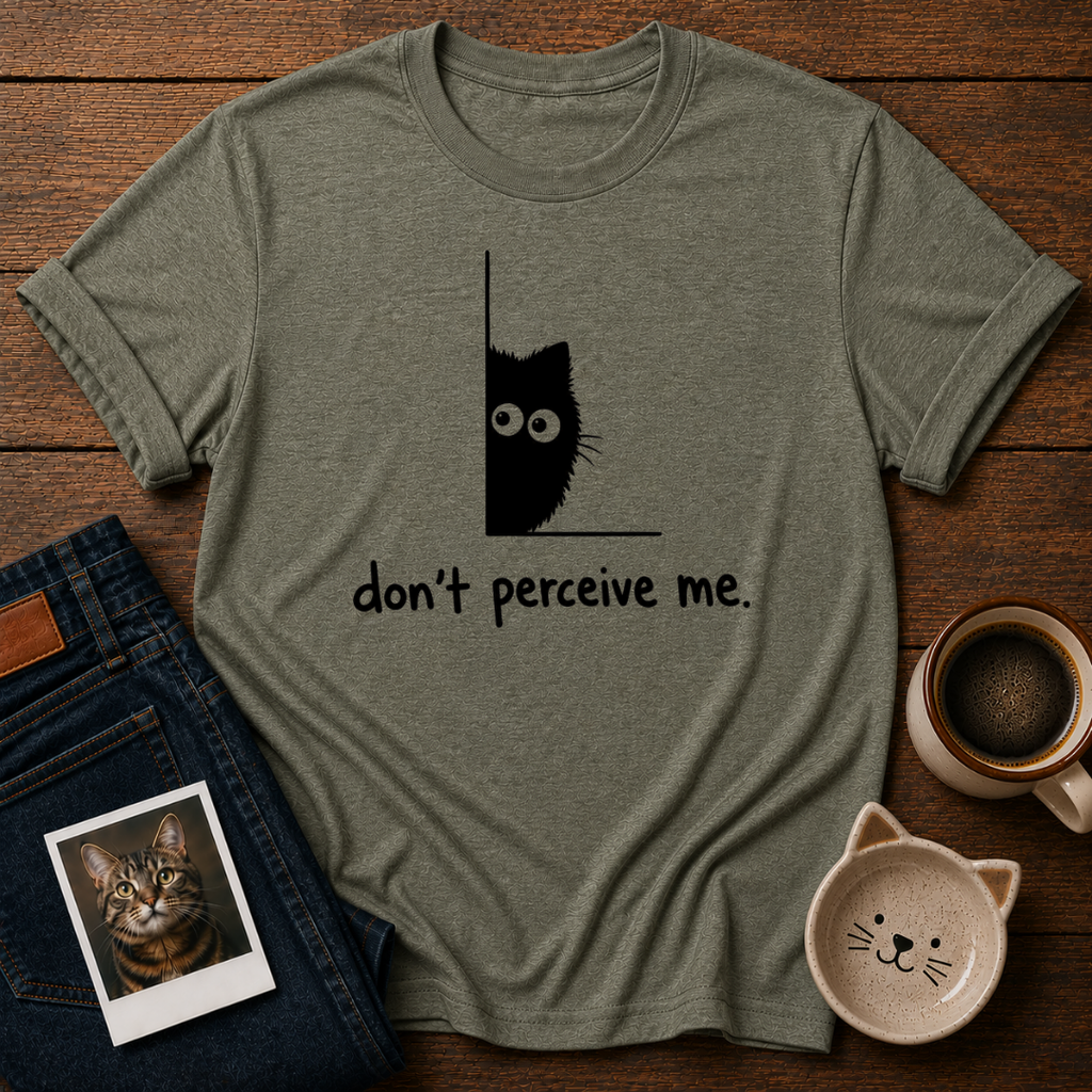 Don't Perceive Me T-Shirt