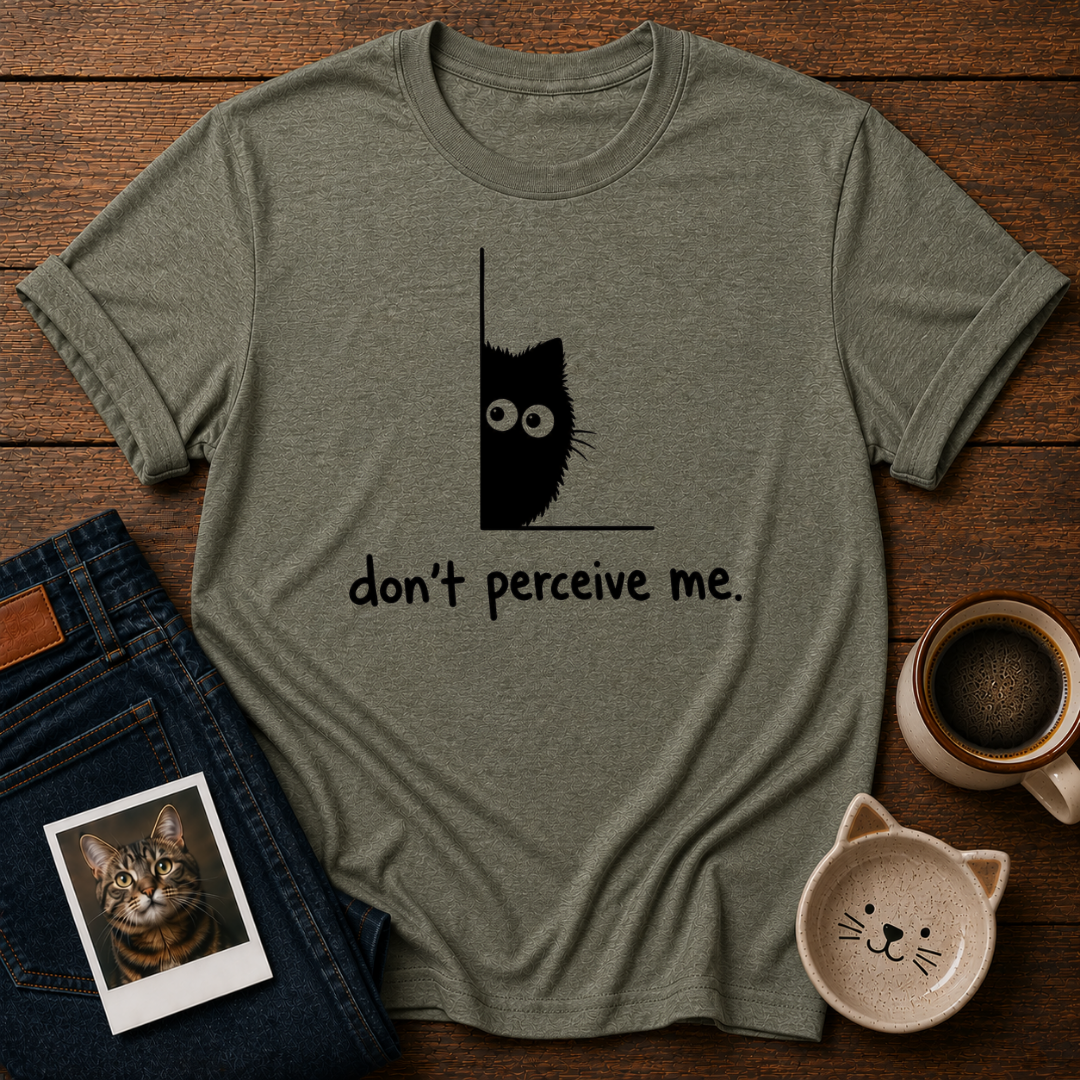 Don't Perceive Me T-Shirt