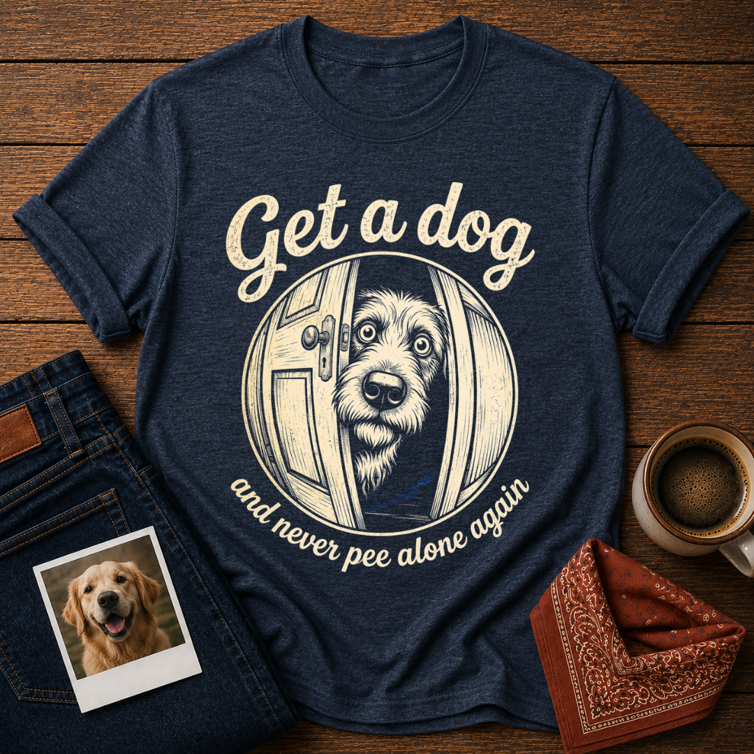 Never Pee Alone Again T-Shirt