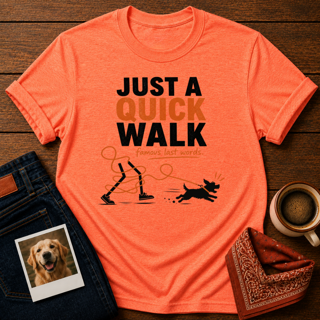 Just Quick Walk T-Shirt