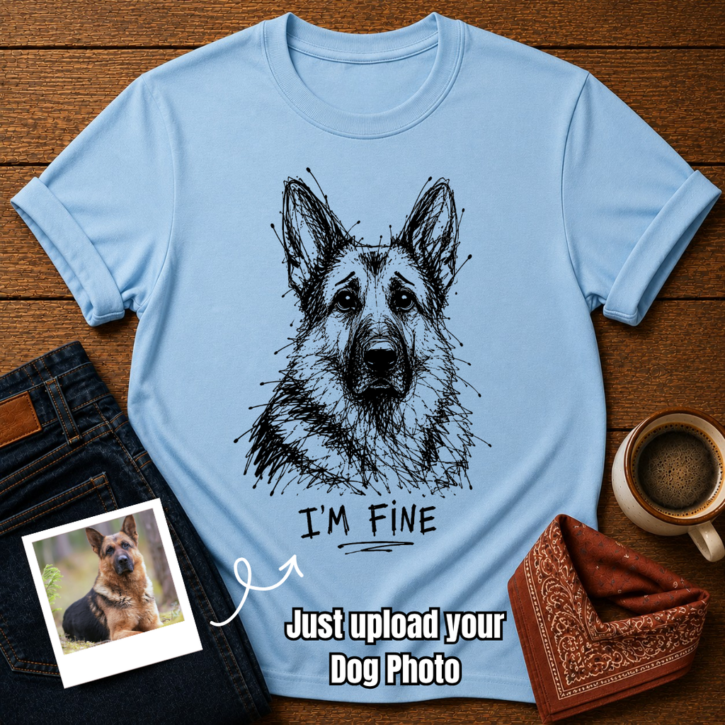 Custom I'm Fine T-Shirt