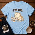 I'm OK T-Shirt