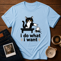 I do what I want T-Shirt