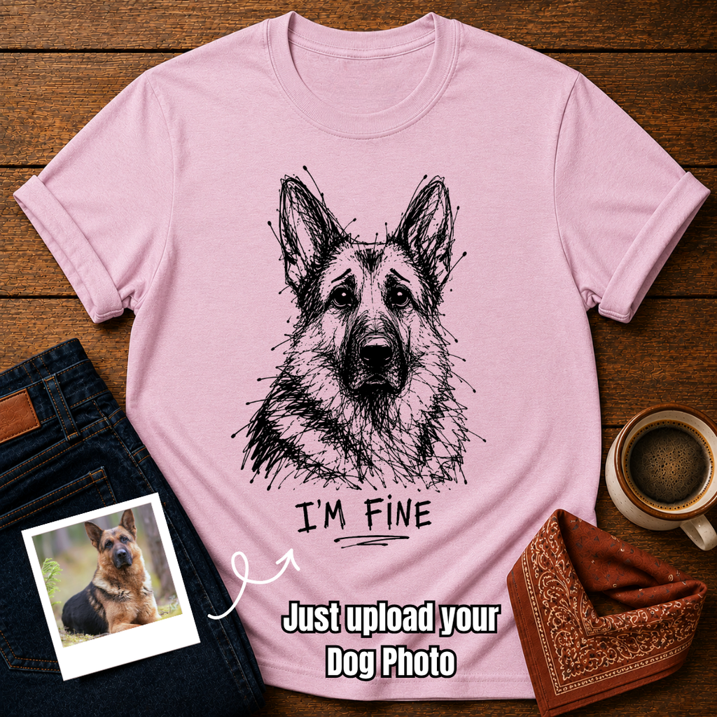 Custom I'm Fine T-Shirt
