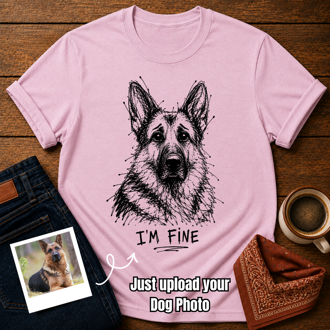 Custom I'm Fine T-Shirt