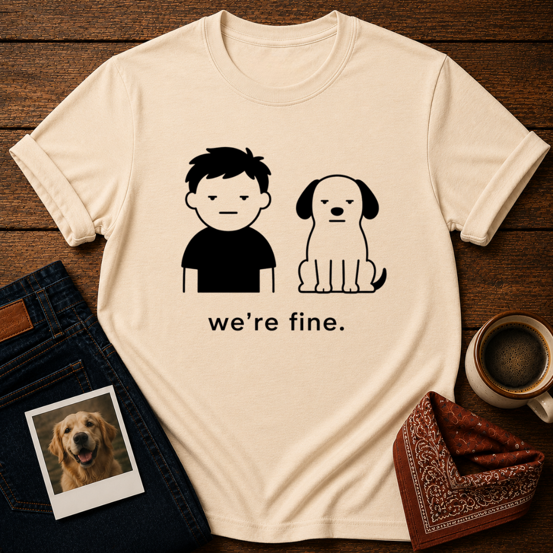We're Fine T-Shirt