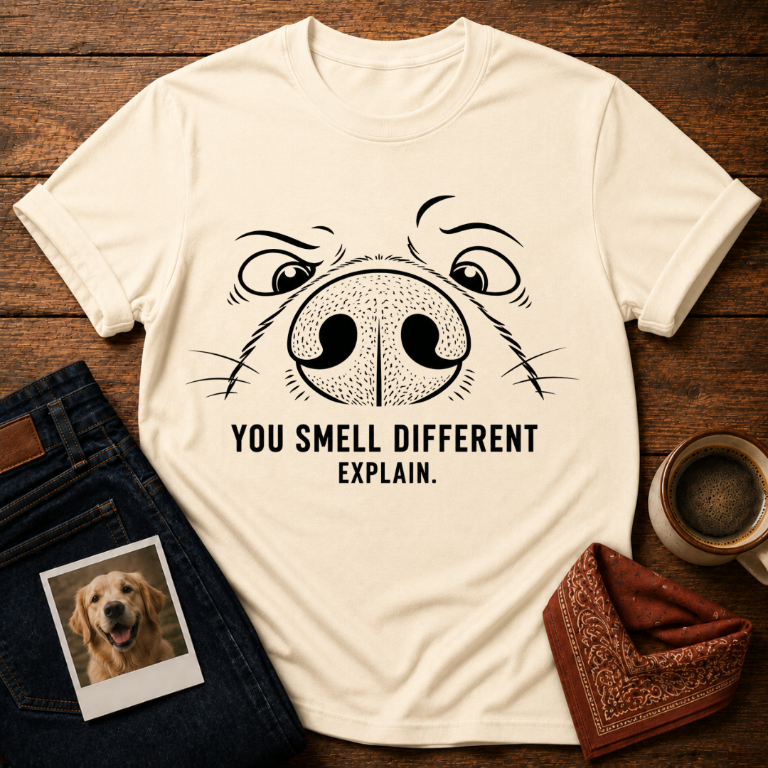 You Smell Different T-Shirt