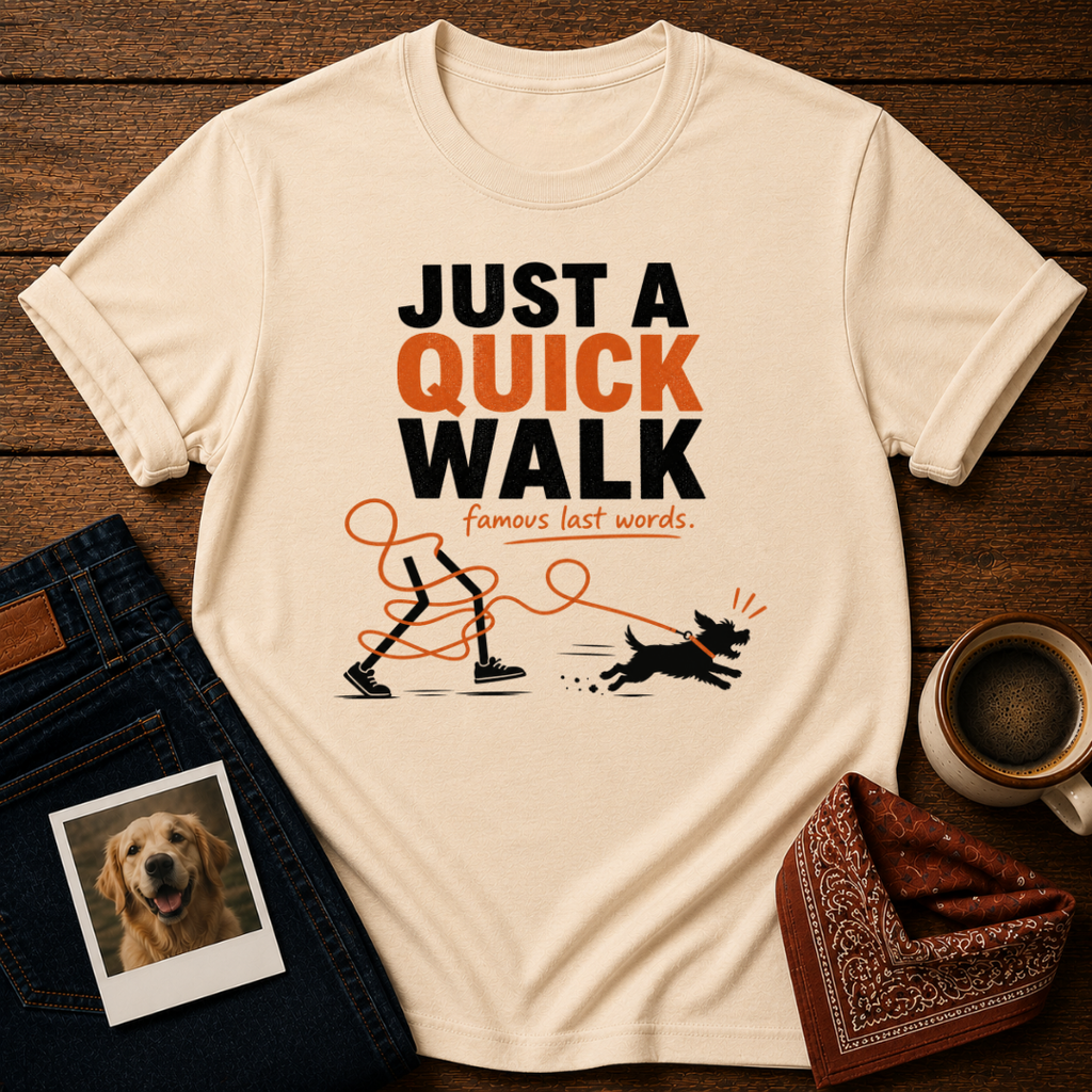 Just Quick Walk T-Shirt