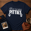 Show Me Your Pitties T-Shirt
