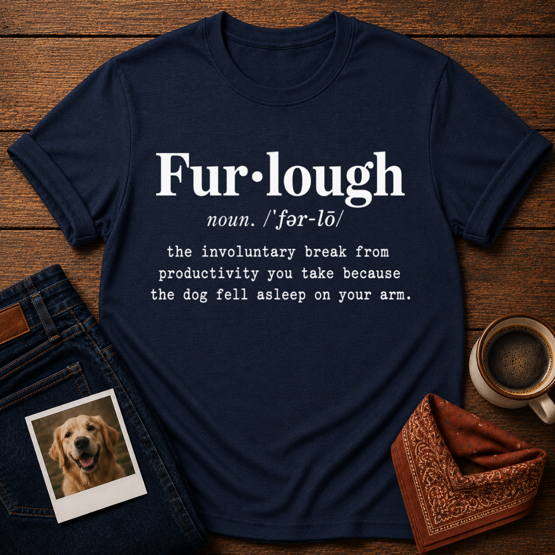 Fur-Lough Dog T-Shirt
