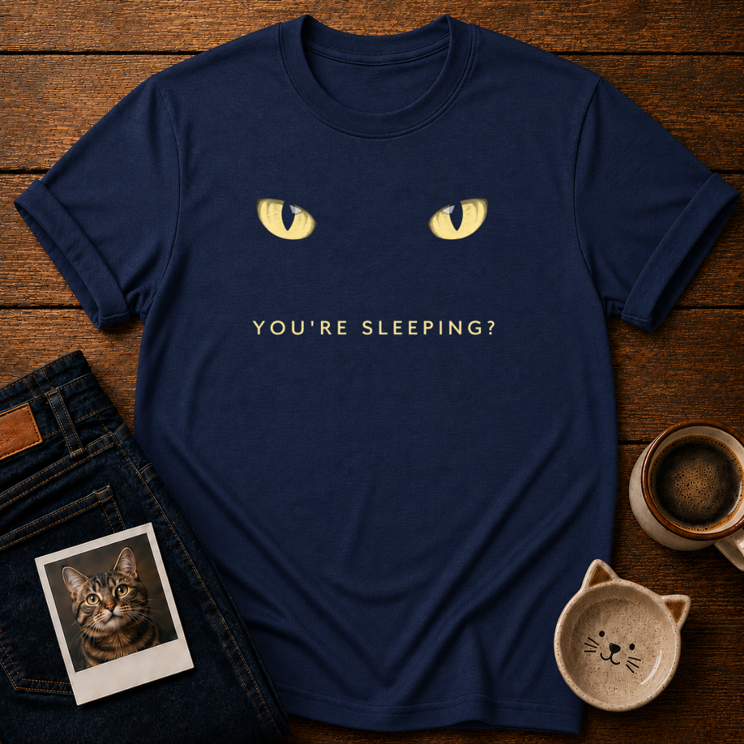 You're Sleeping  T-Shirt
