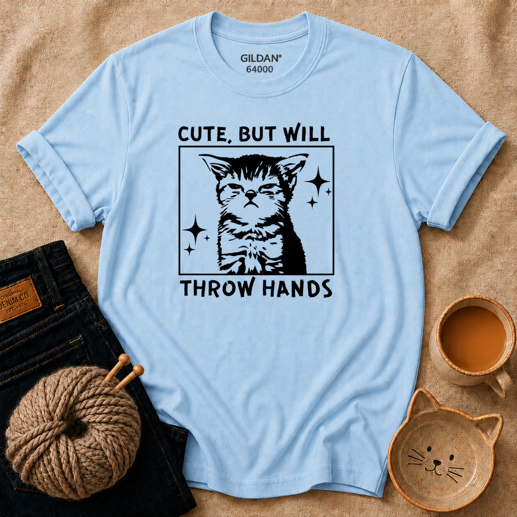 Cute But Will Throw Hands T-Shirt