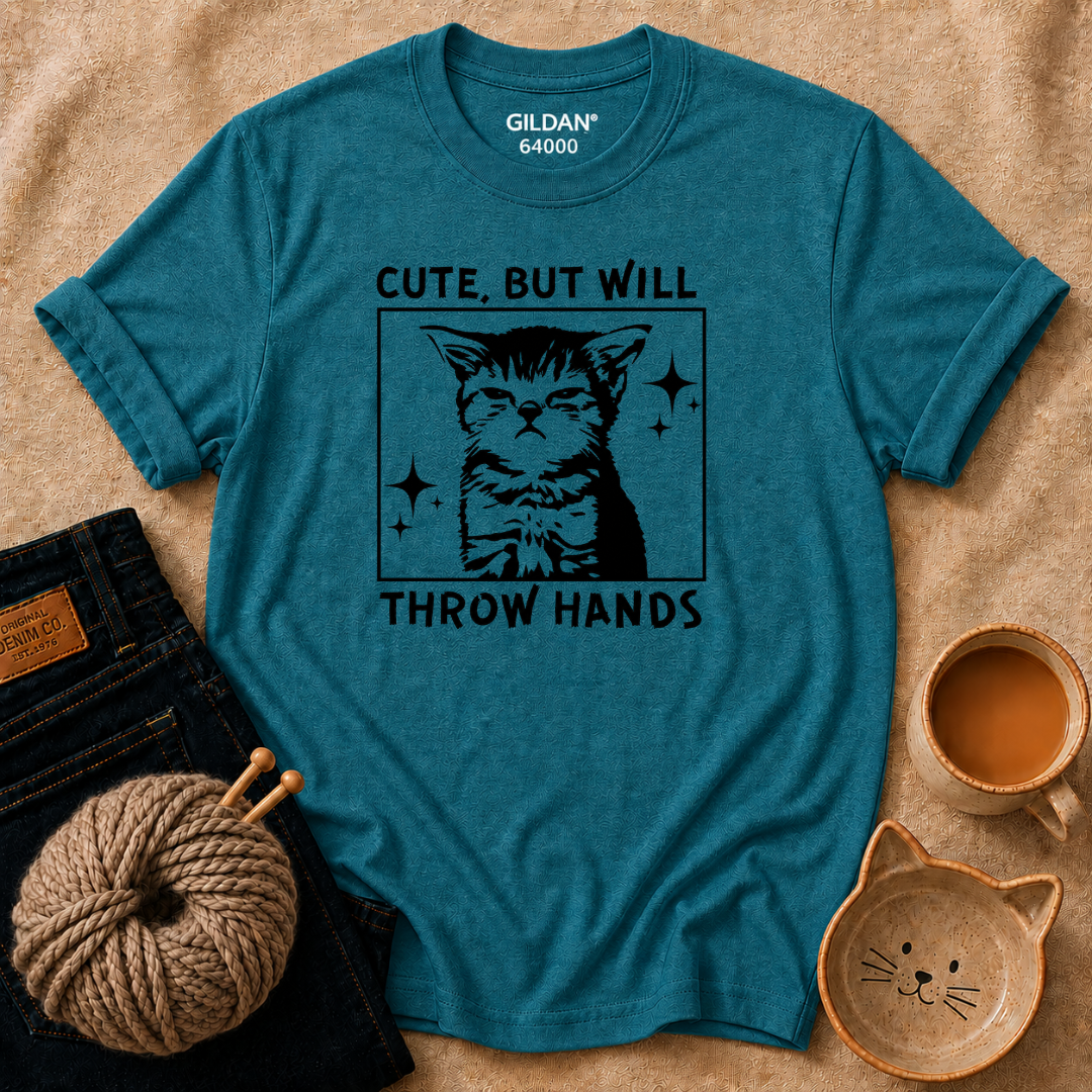 Cute But Will Throw Hands T-Shirt