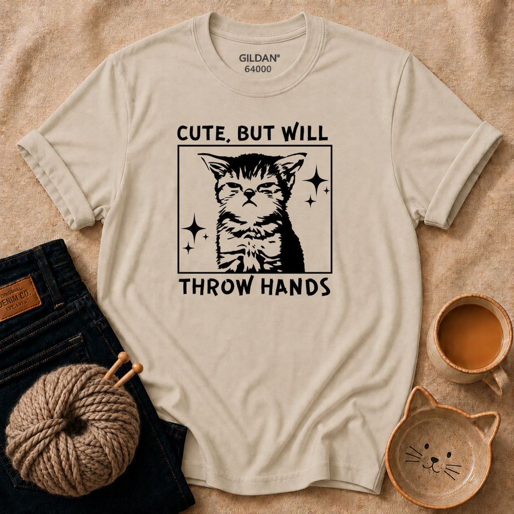 Cute But Will Throw Hands T-Shirt