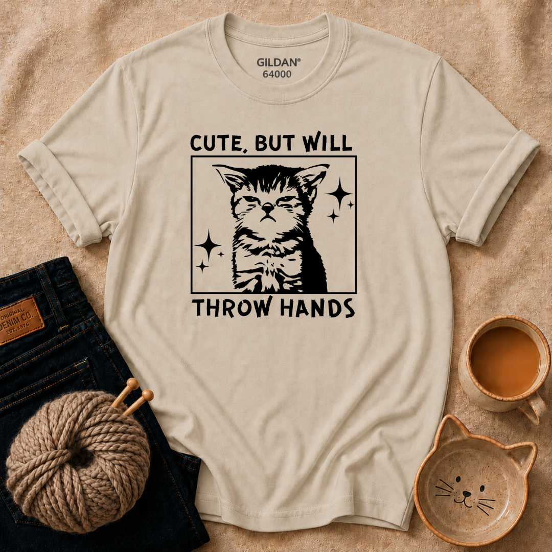 Cute But Will Throw Hands T-Shirt