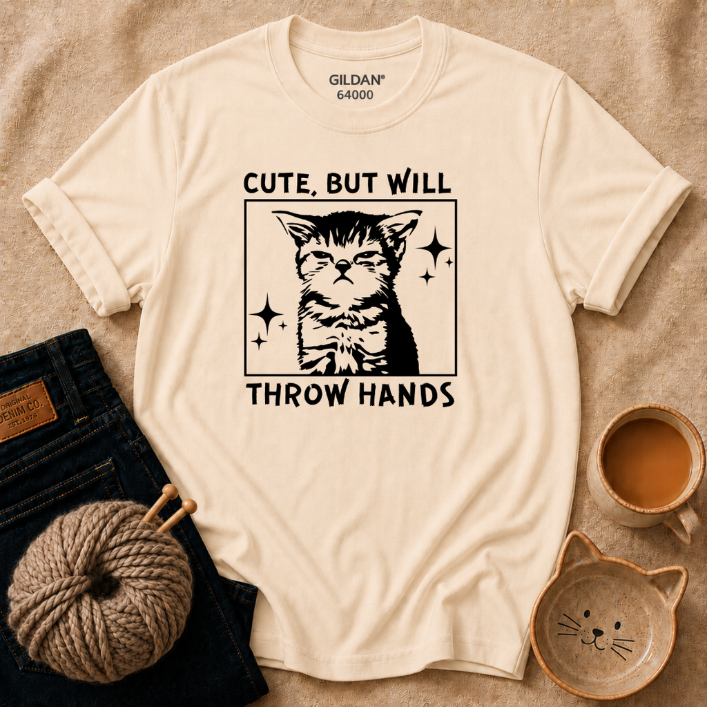Cute But Will Throw Hands T-Shirt