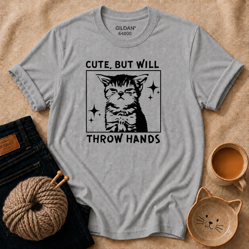Cute But Will Throw Hands T-Shirt