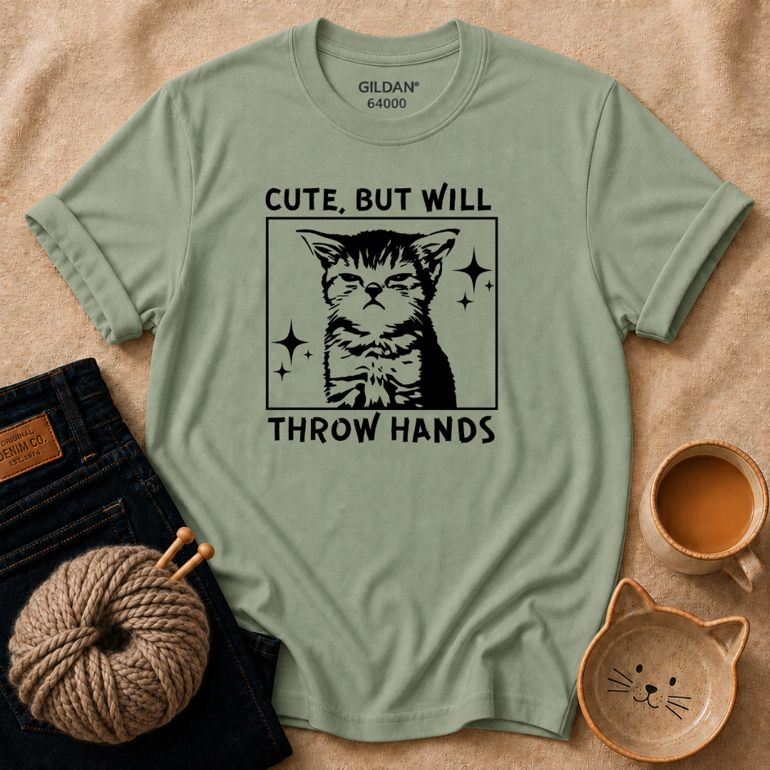 Cute But Will Throw Hands T-Shirt