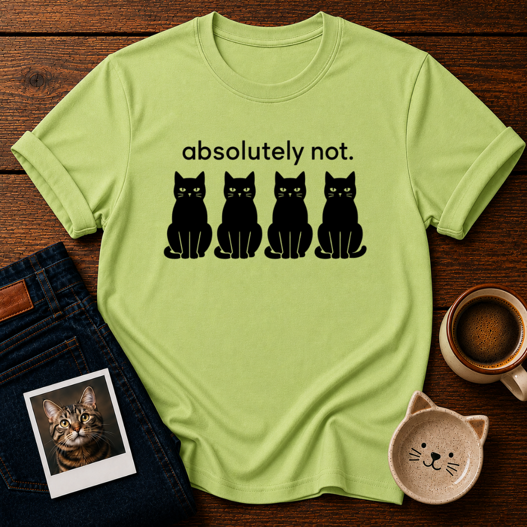 Absolutely not T-Shirt