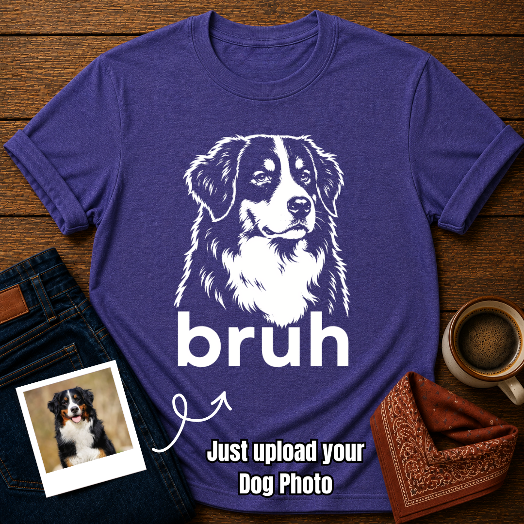 Custom bruh Dog T-Shirt