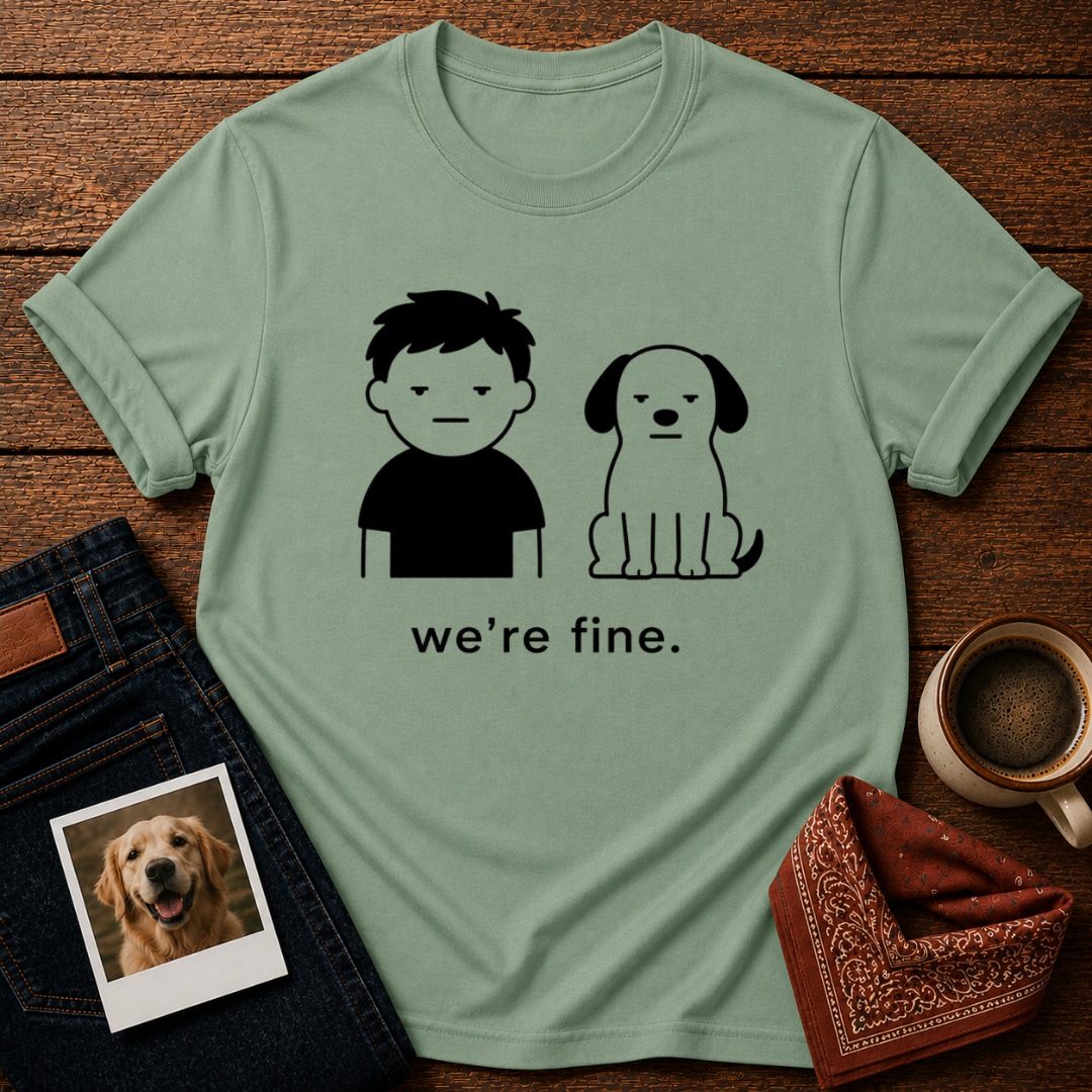 We're Fine T-Shirt