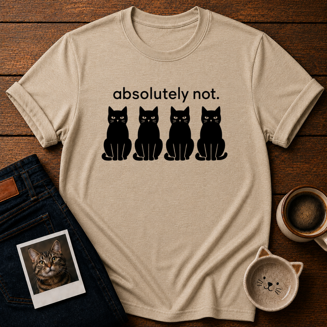 Absolutely not T-Shirt
