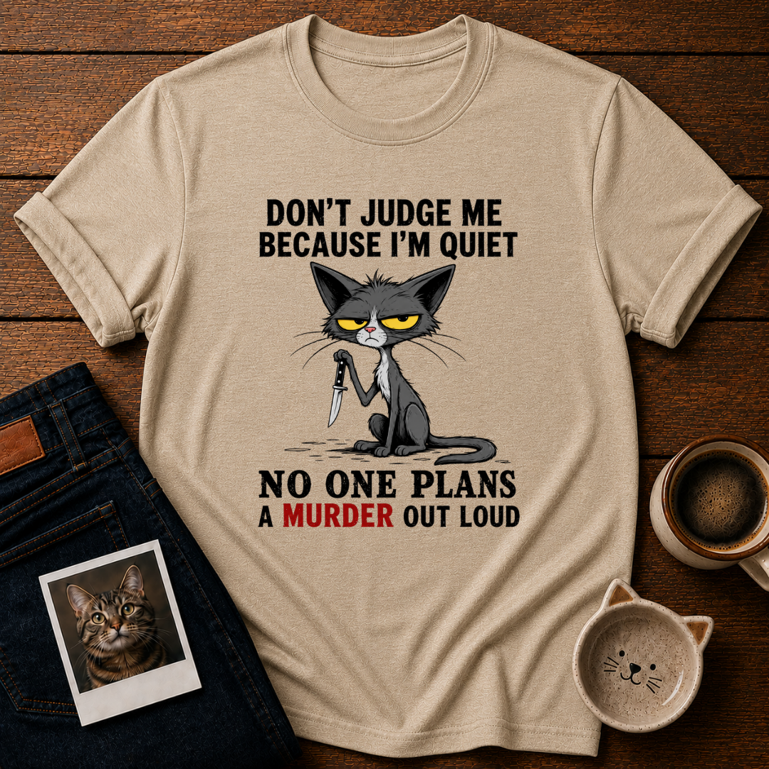 Quiet Murder Plans T-Shirt