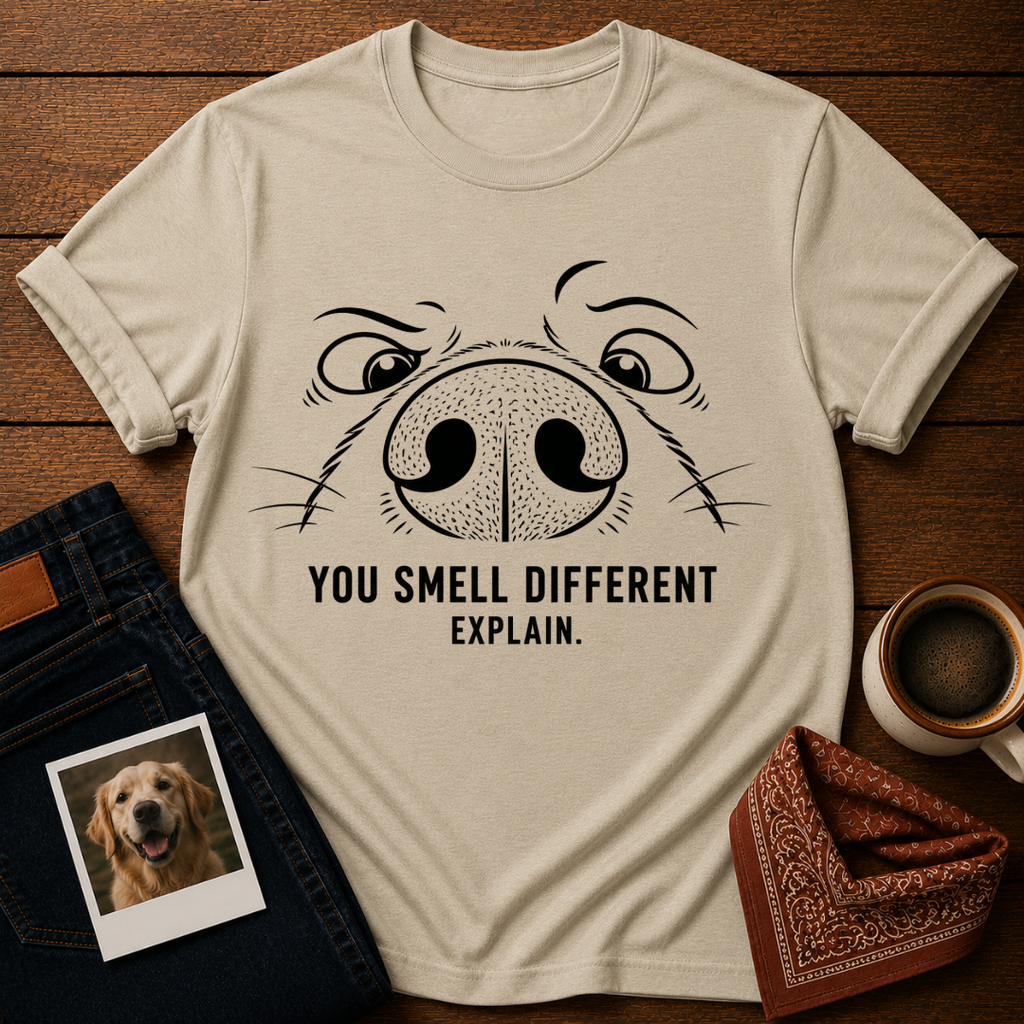 You Smell Different T-Shirt