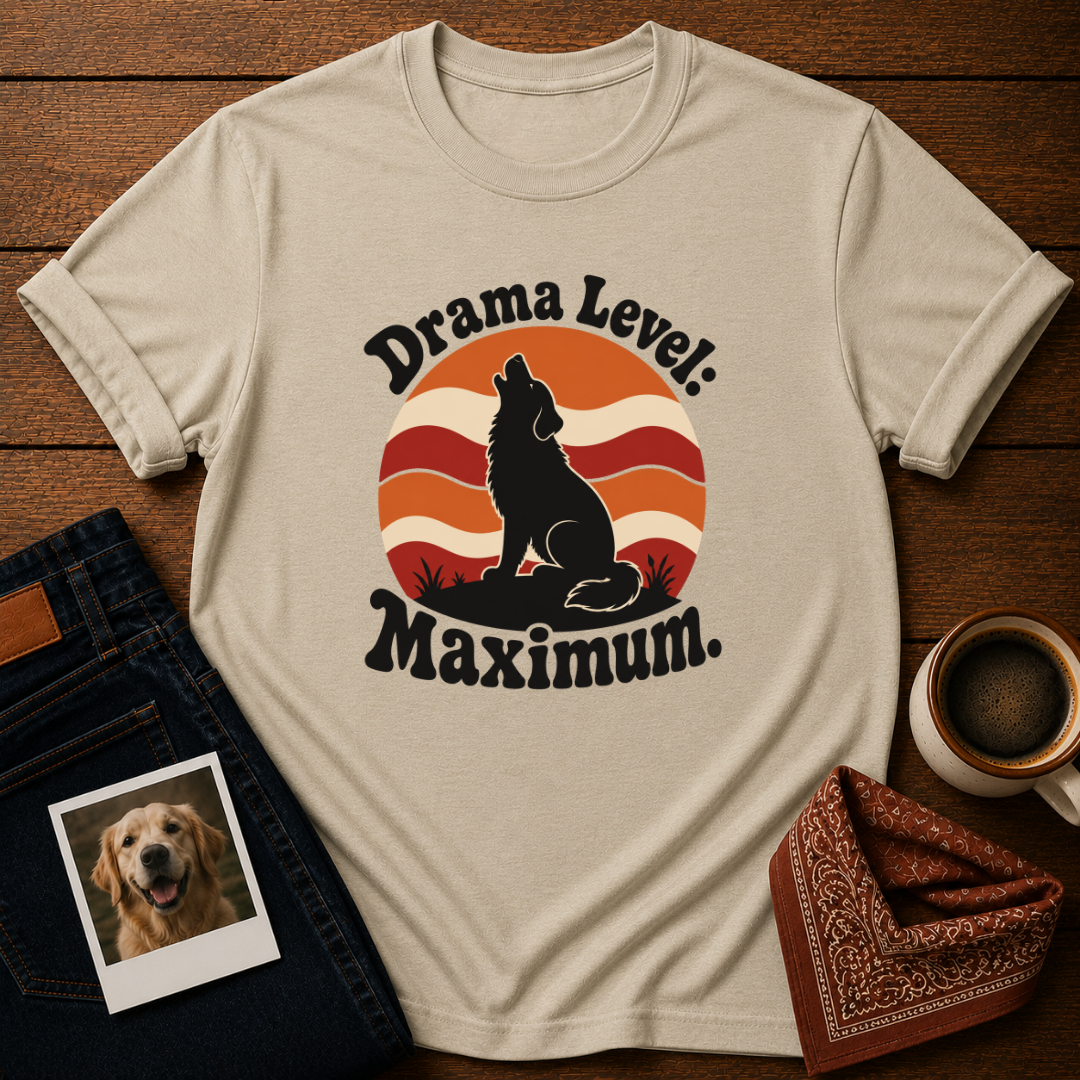 Drama Level Maximum T-Shirt