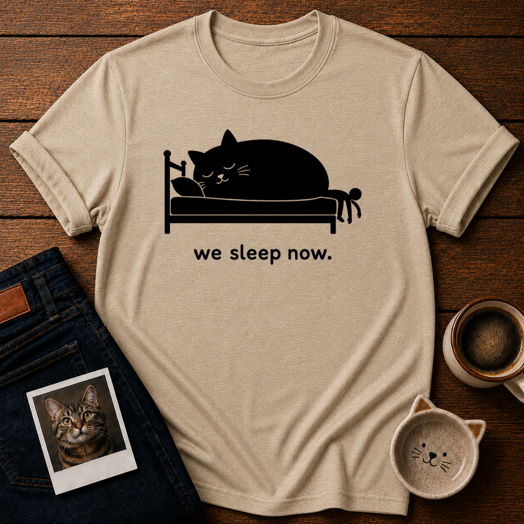 We Sleep Now T-Shirt