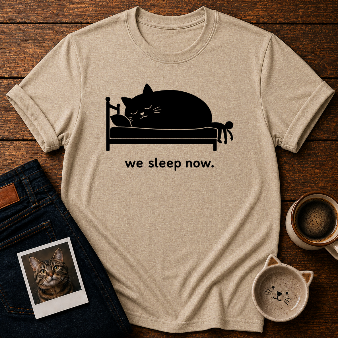 We Sleep Now T-Shirt