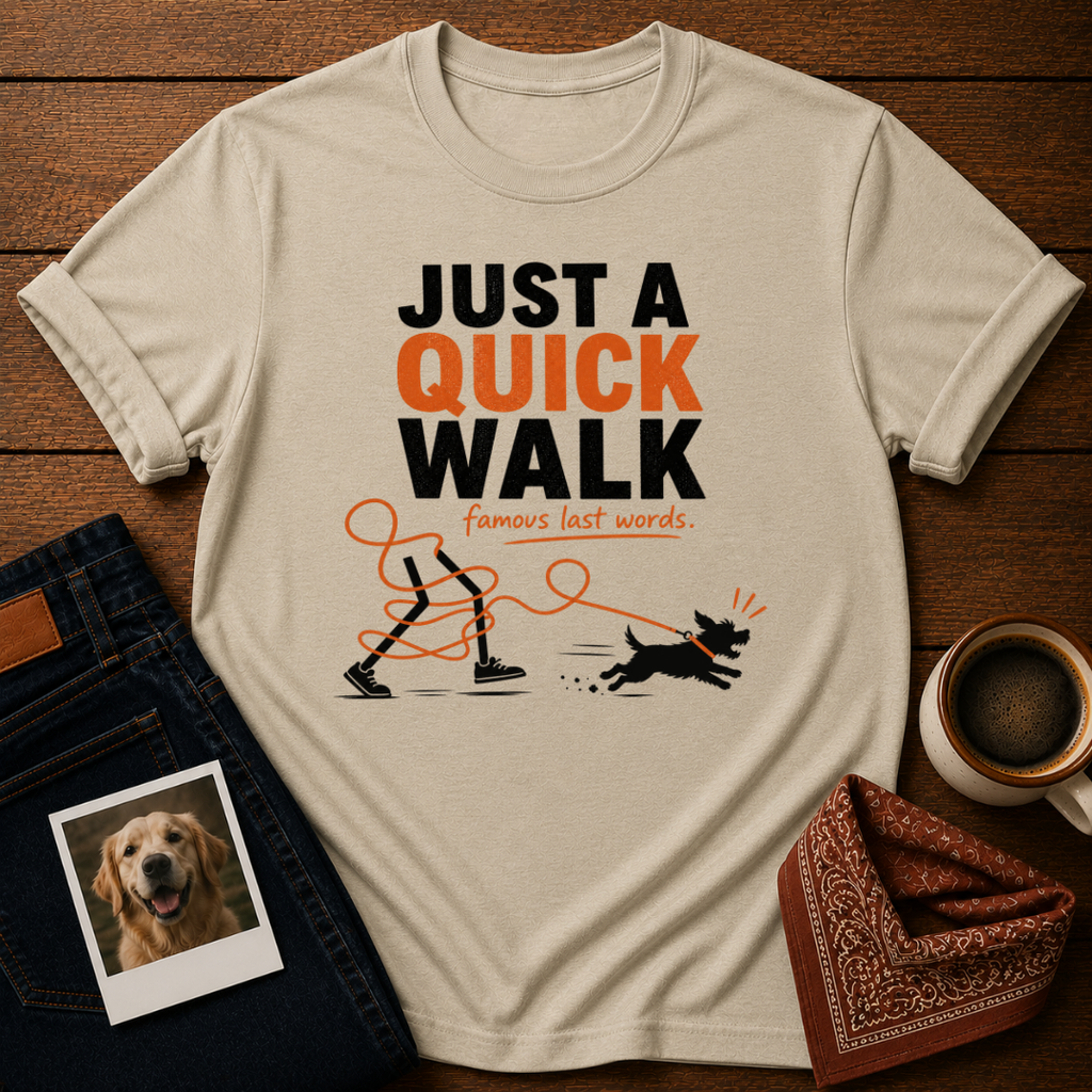 Just Quick Walk T-Shirt