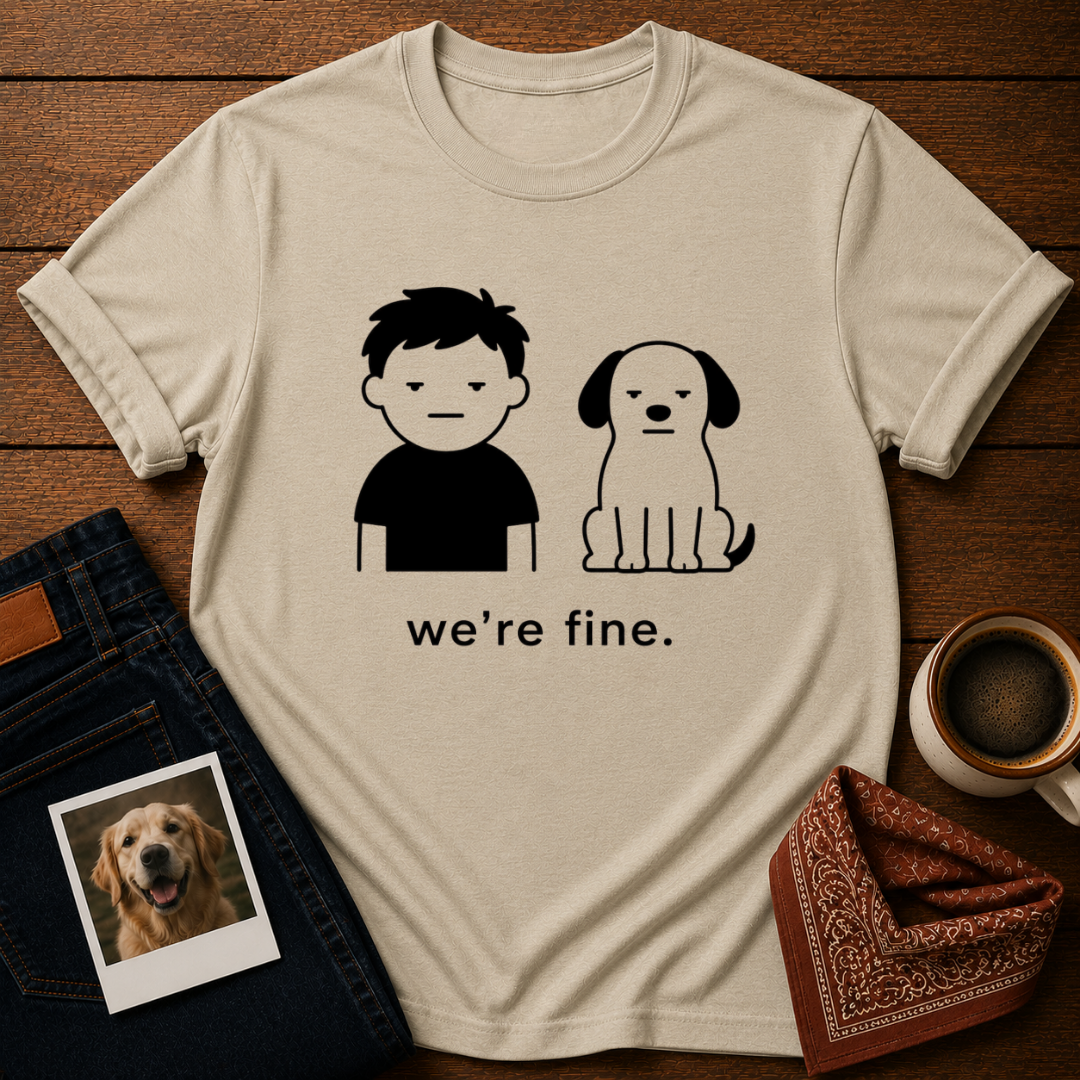 We're Fine T-Shirt