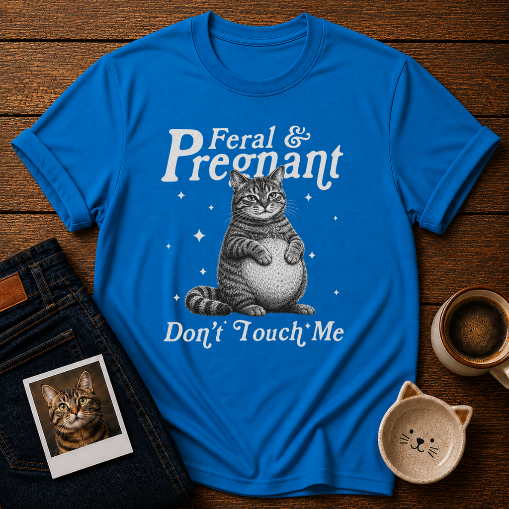 Feral & Pregnant T-Shirt