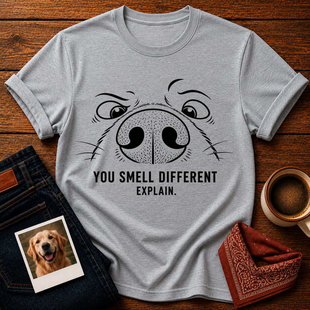 You Smell Different T-Shirt