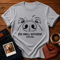 You Smell Different T-Shirt