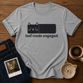 Loaf Mode Engaged T-Shirt