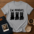 EW, MONDAYS T-Shirt