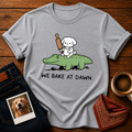 We bake at dawn T-Shirt