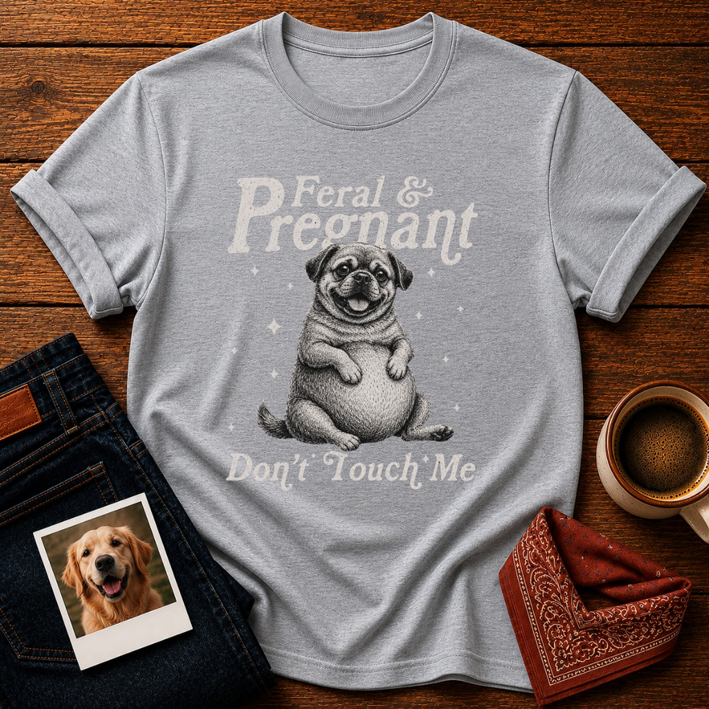 Feral & Pregnant T-Shirt